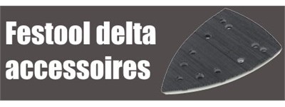Festool delta accessoires