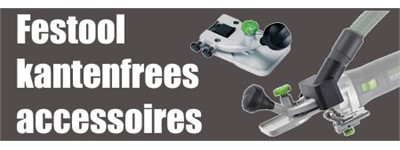 Festool kantenfrees accessoires